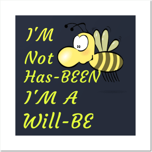 I'M Not Has-Been I'M A Will-Be Cute Funny Spiritual Pun Gift Posters and Art